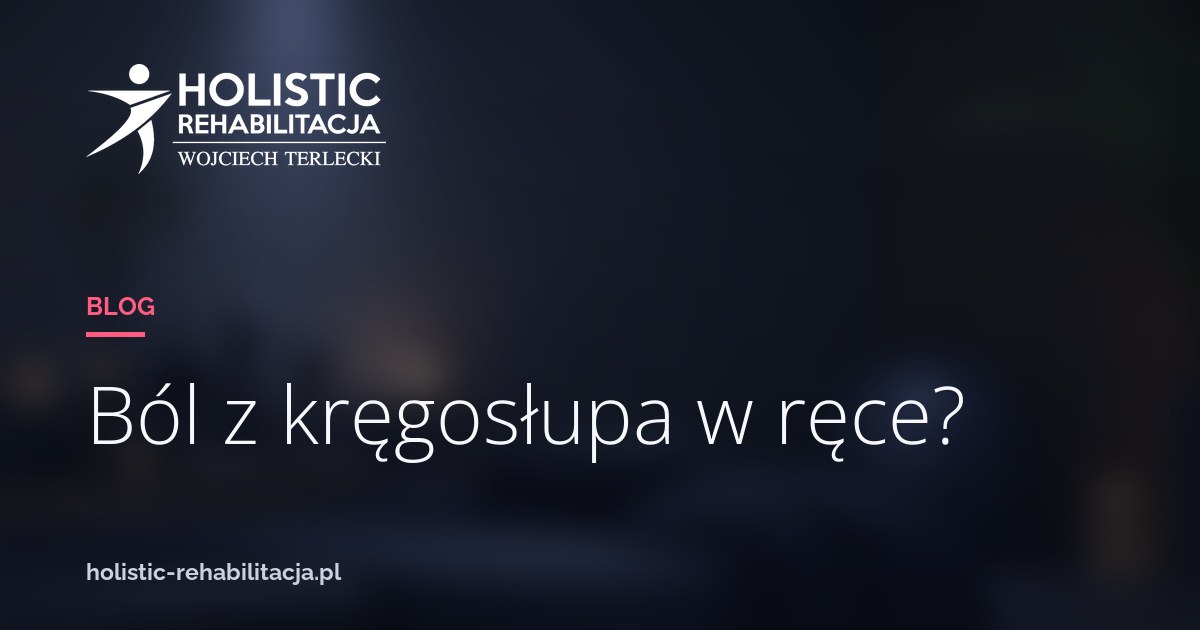 Ból z kręgosłupa w ręce?