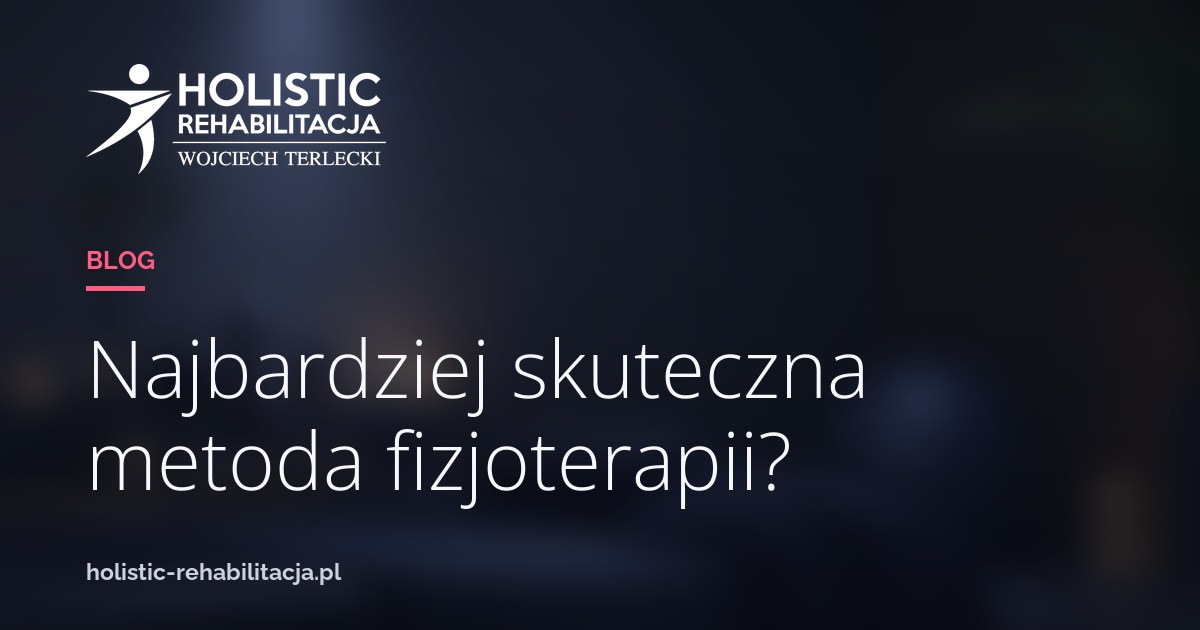 Najbardziej skuteczna metoda fizjoterapii?